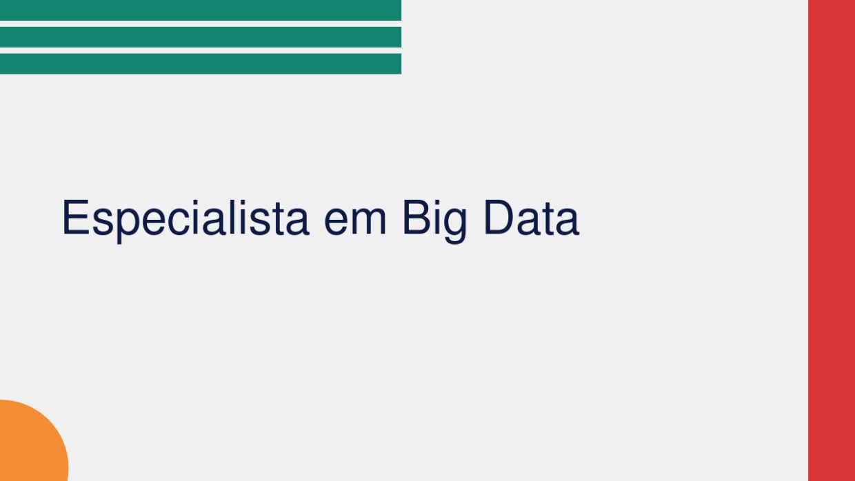 Especialista em Big Data: O Que Faz, Qual a Formação e Como Iniciar na Carreira